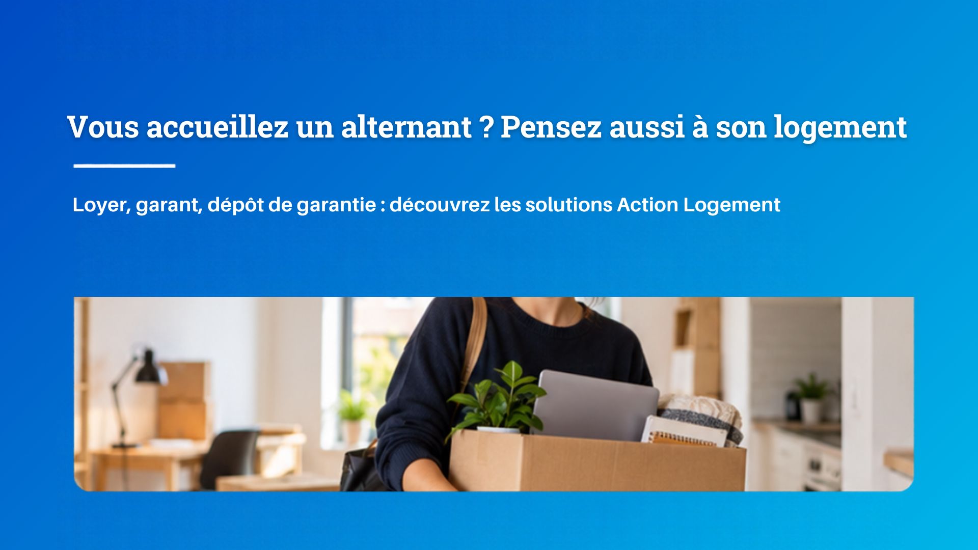 Semaine du logement 2026 : Loger un alternant à la rentrée : accompagnez ses premiers pas dans votre entreprise